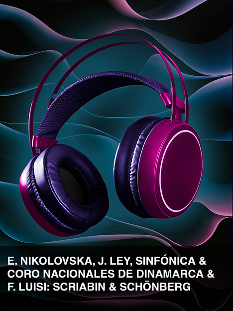 E. Nikolovska, J. Ley, sinfónica & coro nacionales de Dinamarca & F. Luisi: Scriabin & Schönberg