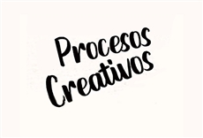 Procesos creativos