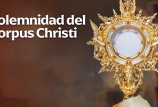 Solemnidad del Sant&iacute;simo Cuerpo y Sangre de Cristo